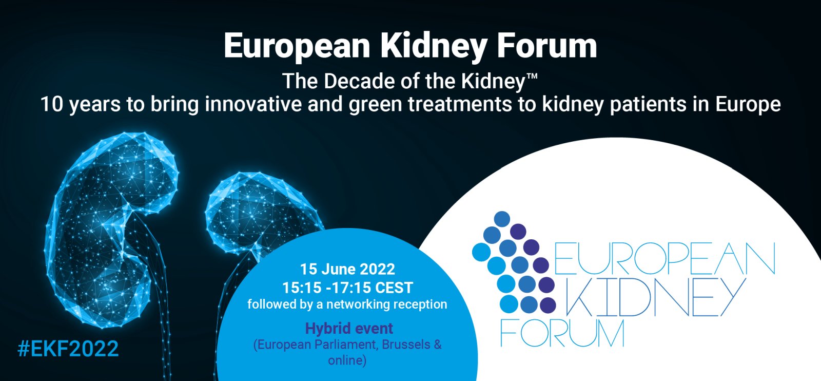 EKHA – European Kidney Forum 2022: The Decade of the Kidney™: 10 years to bring innovative and green treatments to kidney patients in Europe